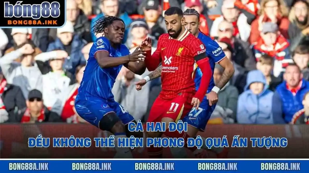 Cả hai đội đều không thể hiện phong độ quá ấn tượng